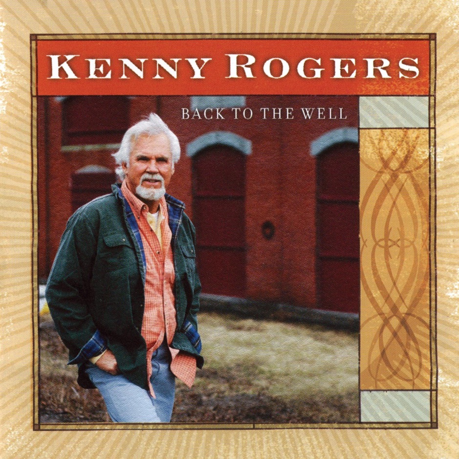 Kenny Rogers - Back to the Well